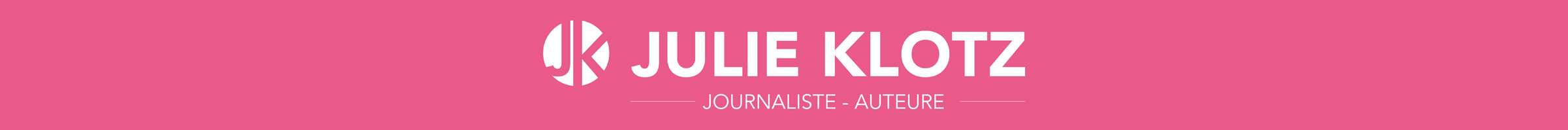 Julie Klotz Journaliste & auteure